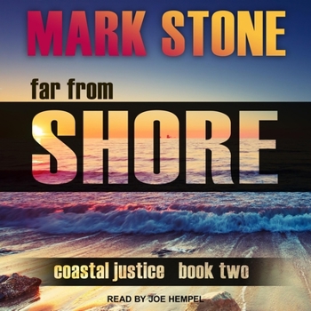 Far from Shore - Book #2 of the Coastal Justice