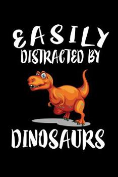 Paperback Easily Distracted By Dinosaurs: Animal Nature Collection Book