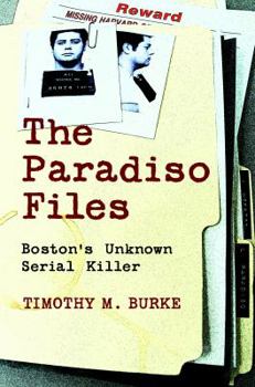 Hardcover The Paradiso Files: Boston's Unknown Serial Killer Book
