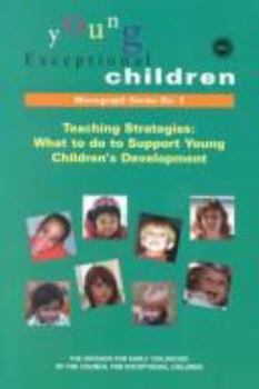 Paperback Teaching Strategies: What to Do to Support Young Children's Development: Young Exceptional Children Monograph Series No. 3 Book