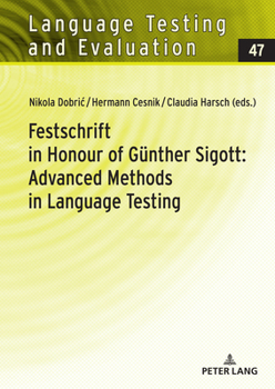 Hardcover Festschrift in Honour of Guenther Sigott: Advanced Methods in Language Testing Book
