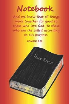 Paperback Notebook: Bible Verses Notebook - Romans 8:28 Book