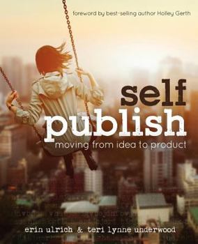 Paperback Self-Publish: Moving from Idea to Product Book