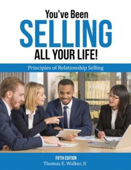 Paperback You've Been Selling All Your Life! Principles of Relationship Selling Book