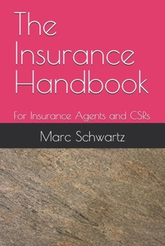 Paperback The Insurance Handbook: For Insurance Agents and CSRs Book