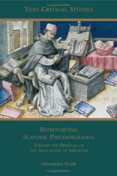 Paperback Retroverting Slavonic Pseudepigrapha: Towards the Original of the Apocalypse of Abraham Book