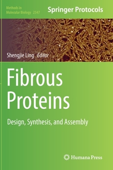 Hardcover Fibrous Proteins: Design, Synthesis, and Assembly Book