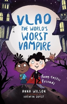 Fang-tastic Friends (Vlad the World’s Worst Vampire) - Book #2 of the Vlad the World's Worst Vampire