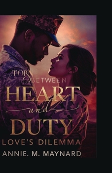 Paperback Torn Between Heart and Duty: Loves Dilemma Book