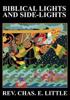 Paperback Biblical Lights and Side-Lights: Ten Thousand Illustrations, Third Edition Book