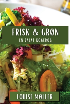 Paperback Frisk & Grøn: En Salat Kogebog [Danish] Book
