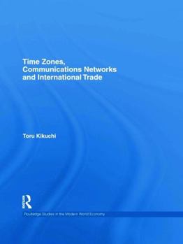 Paperback Time Zones, Communications Networks, and International Trade Book