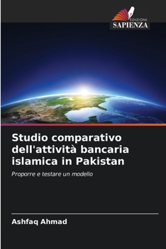 Studio comparativo dell'attività bancaria islamica in Pakistan (Italian Edition)