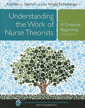 Paperback Understanding the Work of Nurse Theorists: A Creative Beginning Book
