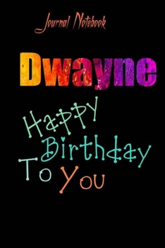 Paperback Dwayne: Happy Birthday To you Sheet 9x6 Inches 120 Pages with bleed - A Great Happybirthday Gift Book