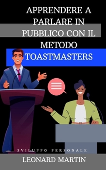Paperback Apprendere a Parlare in Pubblico con il Metodo Toastmasters [Italian] Book