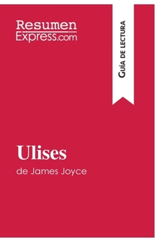 Paperback Ulises de James Joyce (Guía de lectura): Resumen y análisis completo [Spanish] Book