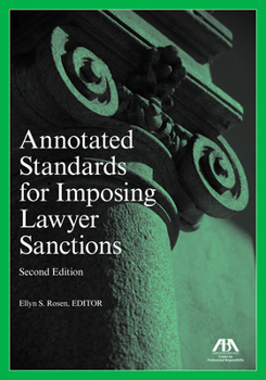 Paperback Annotated Standards for Imposing Lawyer Sanctions, Second Edition Book