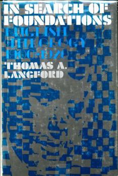 Hardcover In search of foundations;: English theology, 1900-1920 Book