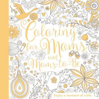 Paperback Coloring for Moms and Moms-To-Be Book