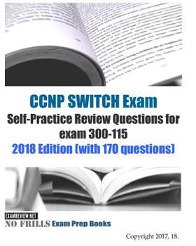 Paperback CCNP SWITCH Exam Self-Practice Review Questions for exam 300-115 exam 2018 Edition: (with 170 questions) Book
