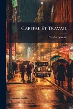 Paperback Capital Et Travail: Vers Des Temps Nouveaux [French] Book