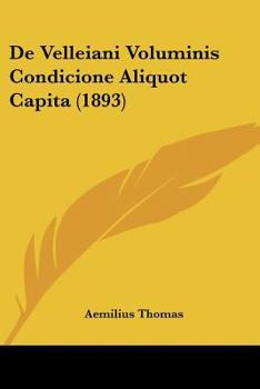 Paperback De Velleiani Voluminis Condicione Aliquot Capita (1893) [Latin] Book