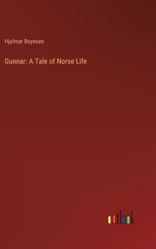 Hardcover Gunnar: A Tale of Norse Life Book