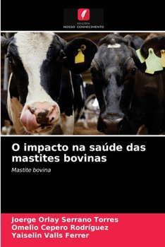 Paperback O impacto na saúde das mastites bovinas [Portuguese] Book