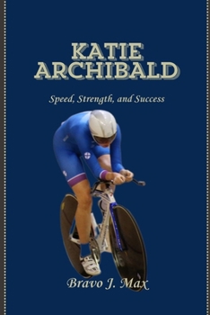 Paperback Katie Archibald: Speed, Strength, and Success Book