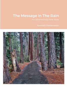 Paperback The Message In The Rain: An otherworldly love story Book