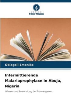 Paperback Intermittierende Malariaprophylaxe in Abuja, Nigeria [German] Book