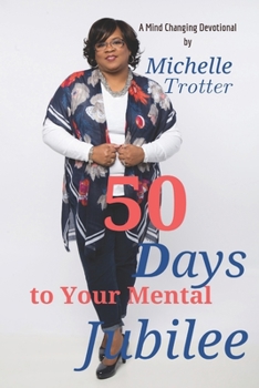 Paperback 50 Days to Your Mental Jubilee: A Mind Changing Devotional Book