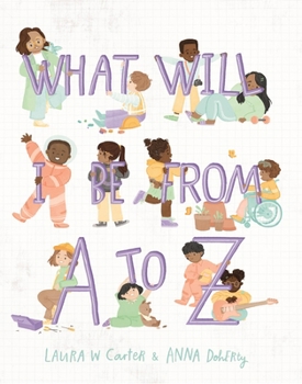 Hardcover What Will I Be? from A to Z Book