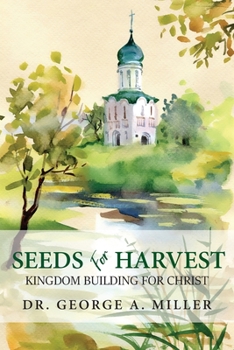 Paperback Seeds for Harvest: Kingdom Building for Christ Book