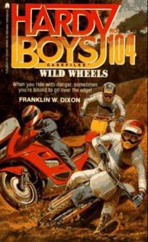 Wild Wheels (Hardy Boys: Casefiles, #104) - Book #104 of the Hardy Boys Casefiles