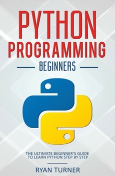 Paperback Python Programming: The Ultimate Beginner's Guide to Learn Python Step by Step Book