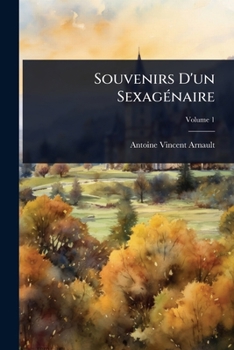 Souvenirs D'un SexagÃ(c)naire (French Edition)
