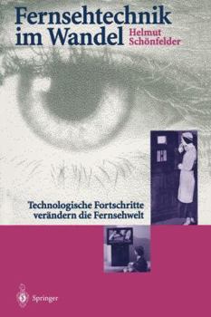 Paperback Fernsehtechnik Im Wandel: Technologische Fortschritte Verändern Die Fernsehwelt [German] Book