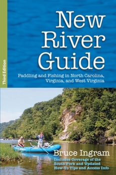 Paperback New River Guide: Paddling and Fishing in North Carolina, Virginia, and West Virginia Book