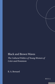 Paperback Black and Brown Waves: The Cultural Politics of Young Women of Color and Feminism Book