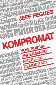 Hardcover Kompromat: How Russia Undermined American Democracy Book