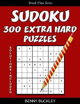 Paperback Sudoku 300 Extra Hard Puzzles. Solutions Included: A Break Time Series Book