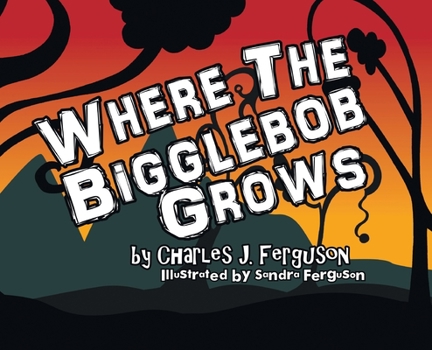 Hardcover Where the Bigglebob Grows Book