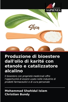 Produzione di bioestere dall'olio di karit� con etanolo e catalizzatore alcalino