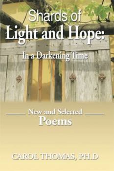 Paperback Shards of Light and Hope: In a Darkening Time: New and Selected Poems Book