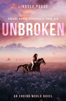 Unbroken - Book #4 of the Savage North Chronicles