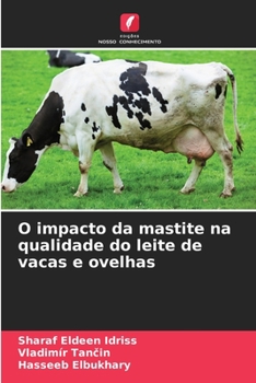 Paperback O impacto da mastite na qualidade do leite de vacas e ovelhas [Portuguese] Book
