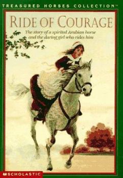 Paperback Ride of Courage: The Story of a Spirited Arabian Horse and the Daring Girl Who Rides Him Book