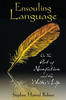 Paperback Ensouling Language: On the Art of Nonfiction and the Writer's Life Book